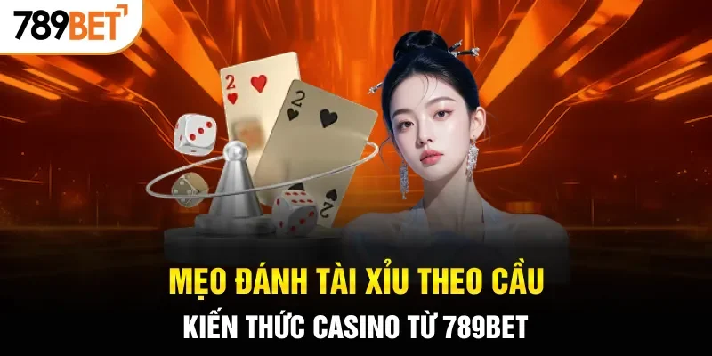 Mẹo đánh tài xỉu theo cầu